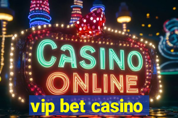 vip bet casino